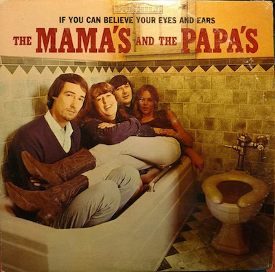Mama's And The Papa's - If You Can Believe Your Eyes And Ears